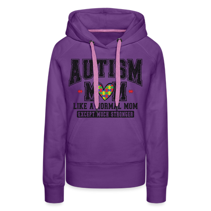 Autism Mom Like a Normal Mom Except Much Stronger Premium Hoodie - purple 