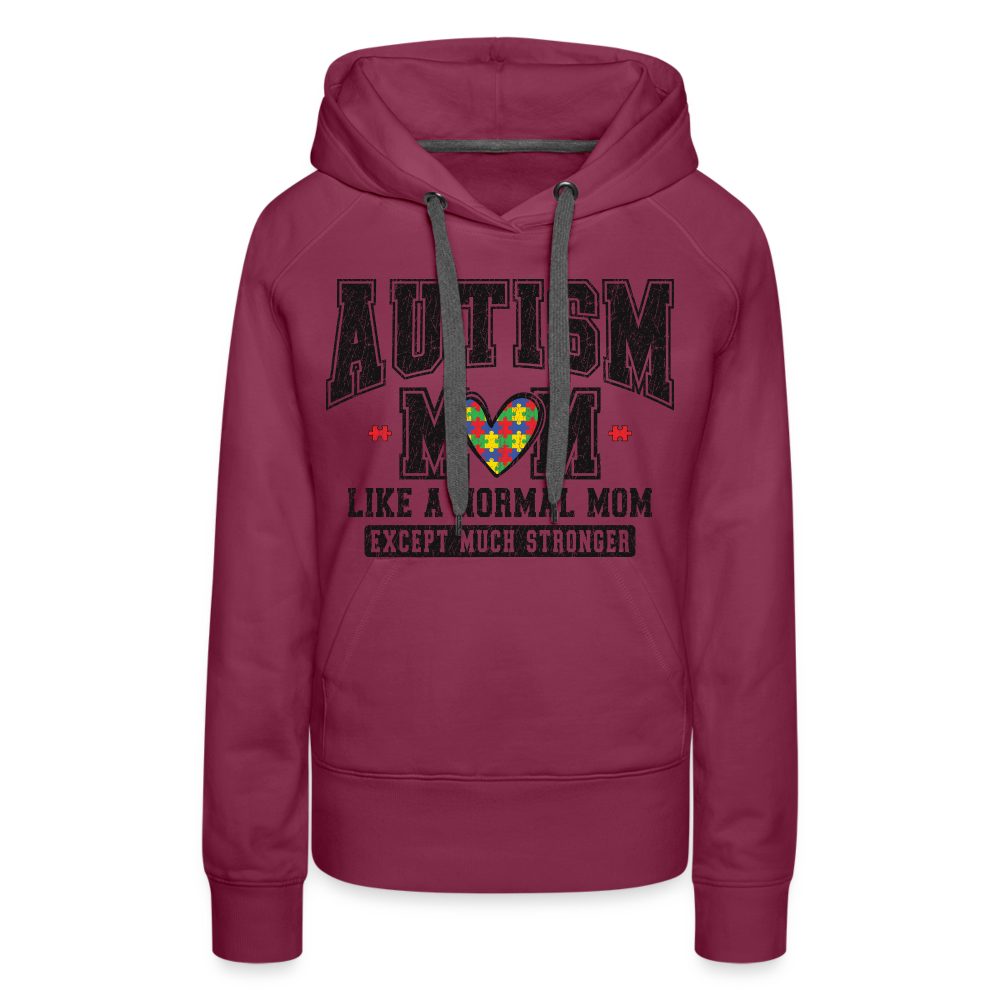 Autism Mom Like a Normal Mom Except Much Stronger Premium Hoodie - burgundy