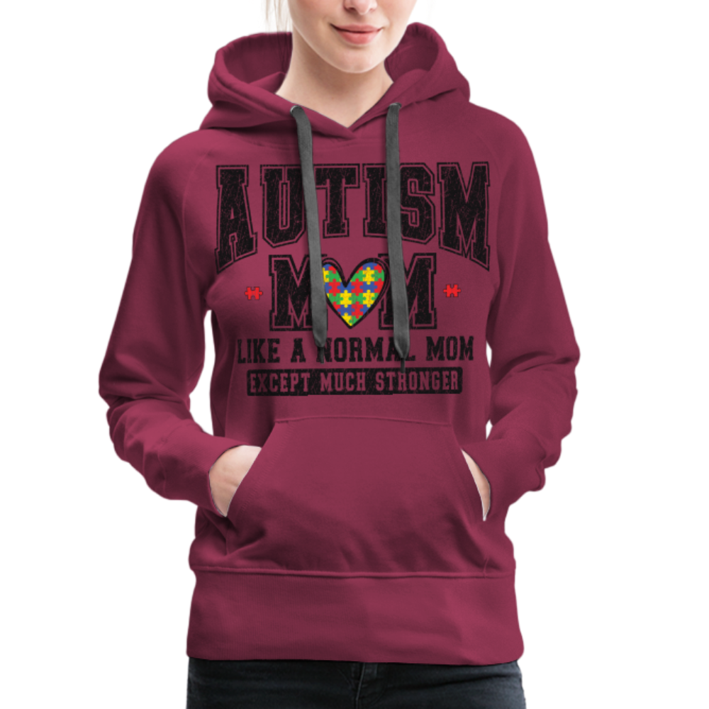 Autism Mom Like a Normal Mom Except Much Stronger Premium Hoodie - burgundy