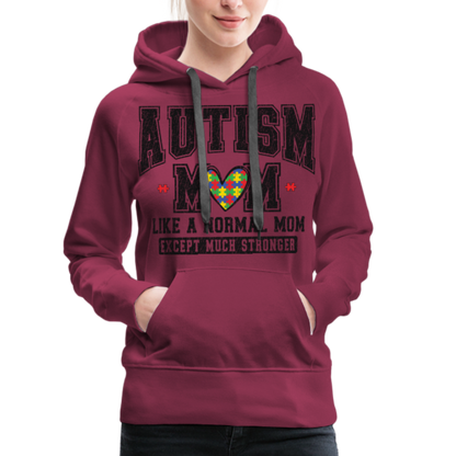 Autism Mom Like a Normal Mom Except Much Stronger Premium Hoodie - burgundy