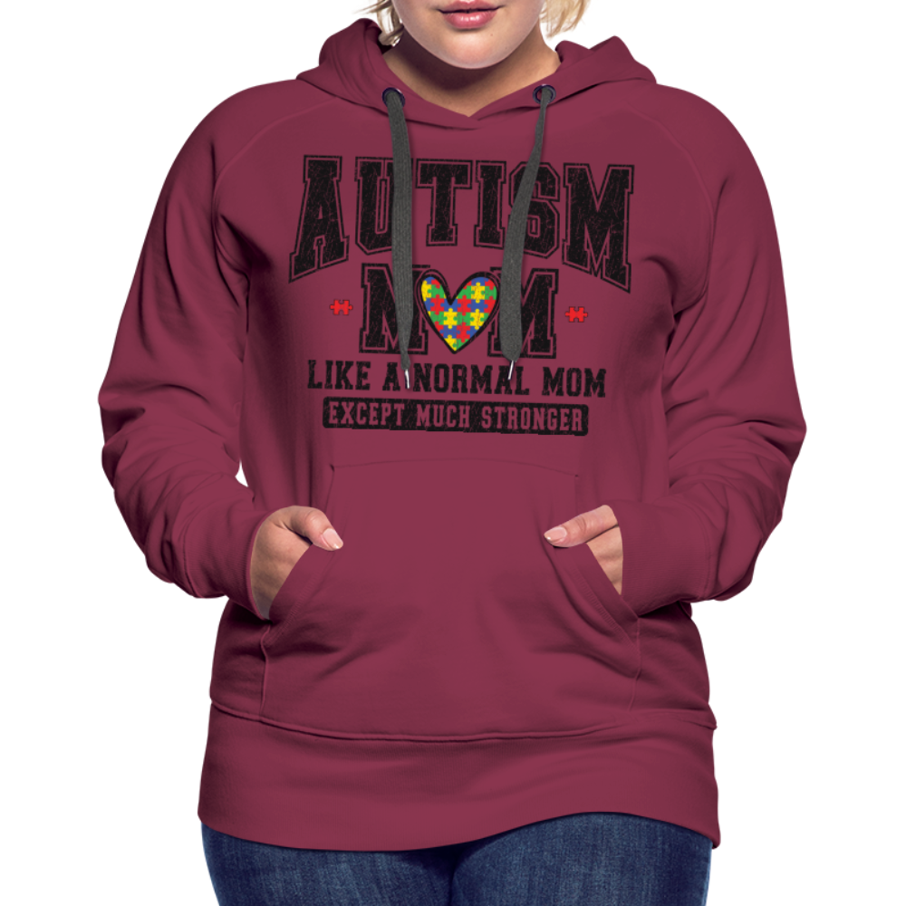 Autism Mom Like a Normal Mom Except Much Stronger Premium Hoodie - burgundy