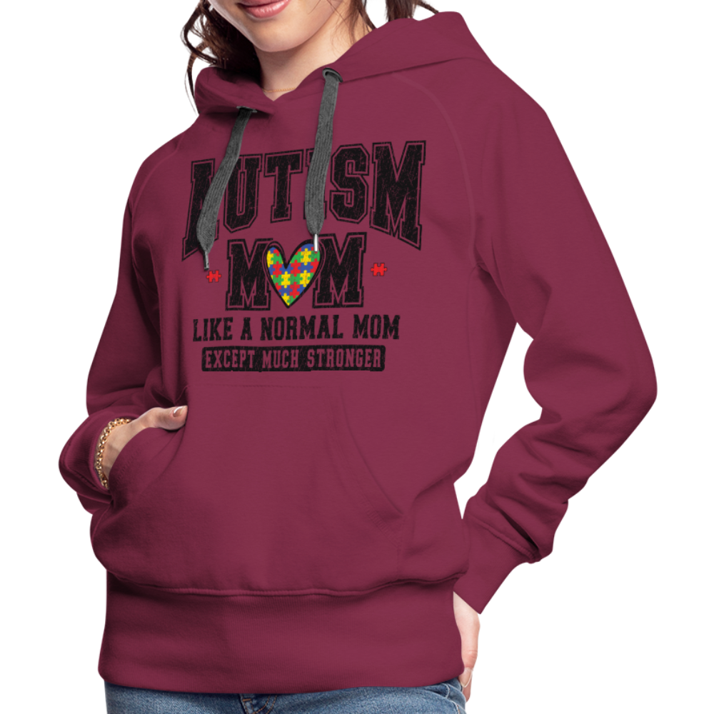 Autism Mom Like a Normal Mom Except Much Stronger Premium Hoodie - burgundy