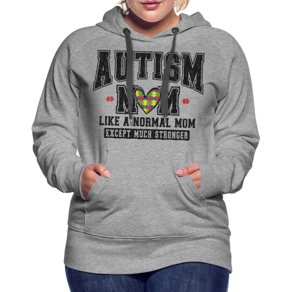 Autism Mom Like a Normal Mom Except Much Stronger Premium Hoodie - heather grey