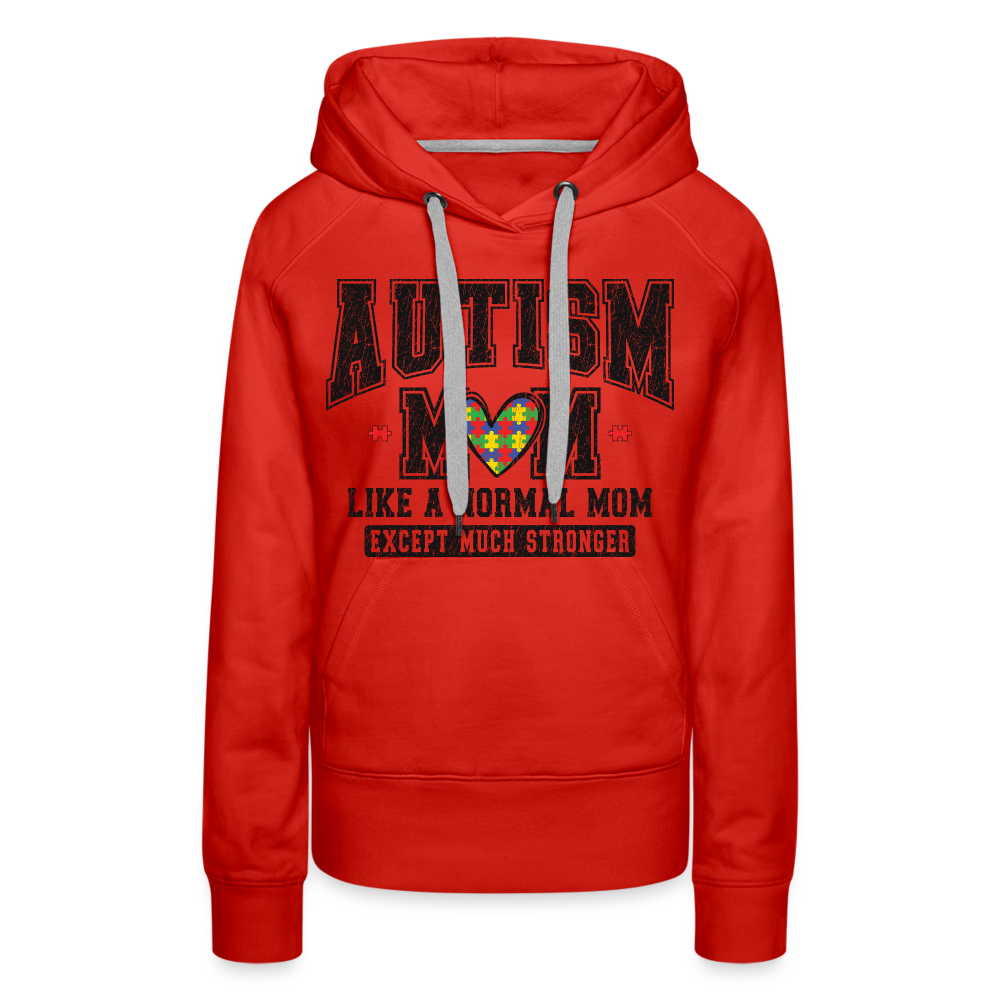 Autism Mom Like a Normal Mom Except Much Stronger Premium Hoodie - red