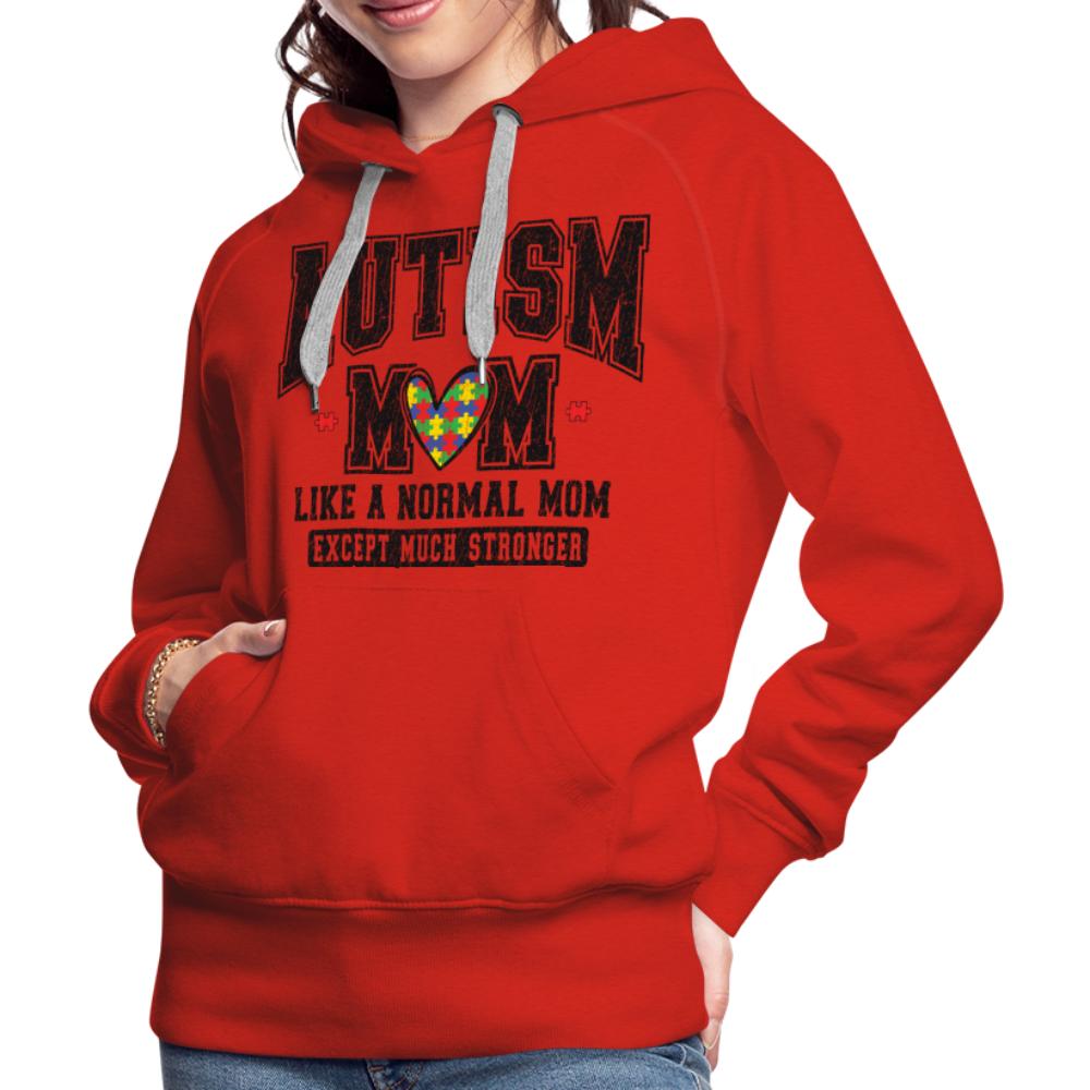 Autism Mom Like a Normal Mom Except Much Stronger Premium Hoodie - red