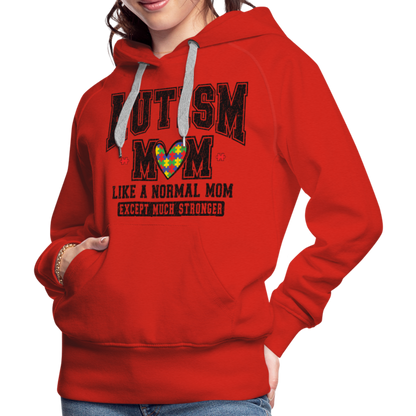 Autism Mom Like a Normal Mom Except Much Stronger Premium Hoodie - red