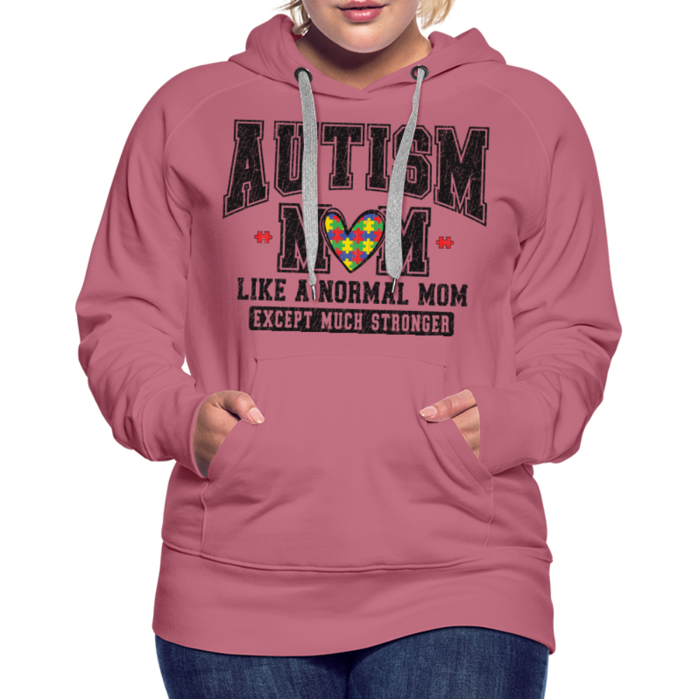 Autism Mom Like a Normal Mom Except Much Stronger Premium Hoodie - mauve