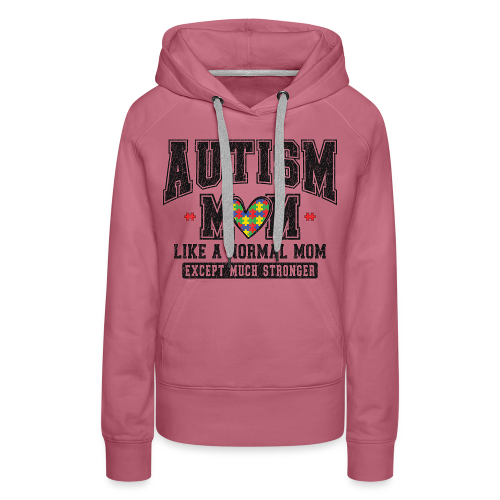 Autism Mom Like a Normal Mom Except Much Stronger Premium Hoodie - mauve