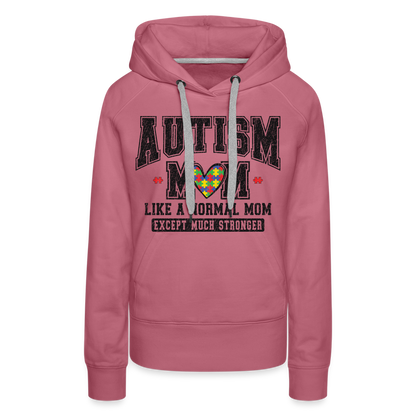 Autism Mom Like a Normal Mom Except Much Stronger Premium Hoodie - mauve