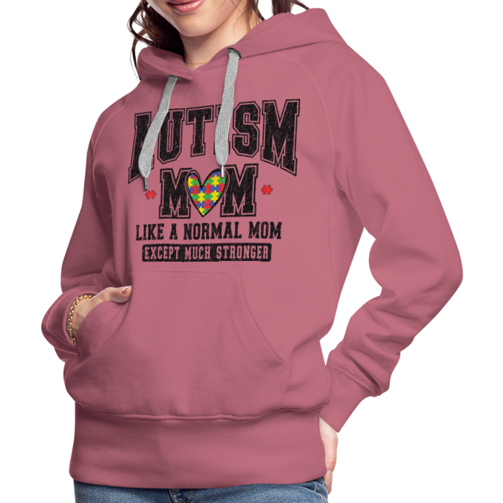 Autism Mom Like a Normal Mom Except Much Stronger Premium Hoodie - mauve