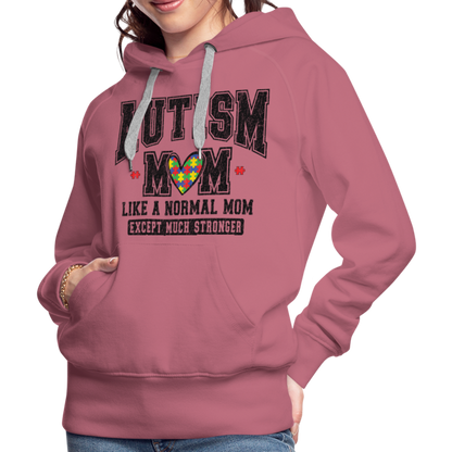 Autism Mom Like a Normal Mom Except Much Stronger Premium Hoodie - mauve