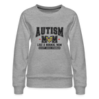 Autism Mom Like a Normal Mom Except Much Stronger Women’s Premium Sweatshirt