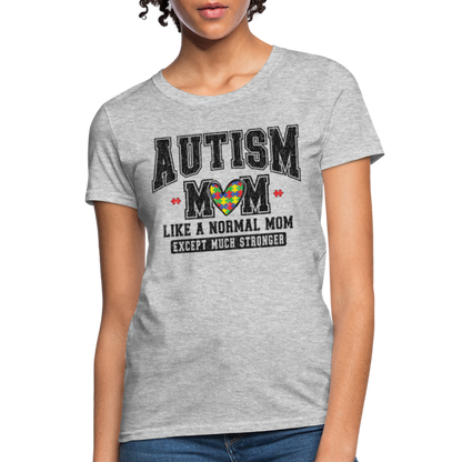 Autism Mom Like a Normal Mom Except Much Stronger Women's T-Shirt - heather gray