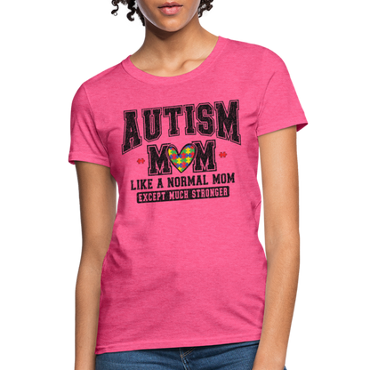 Autism Mom Like a Normal Mom Except Much Stronger Women's T-Shirt - heather pink