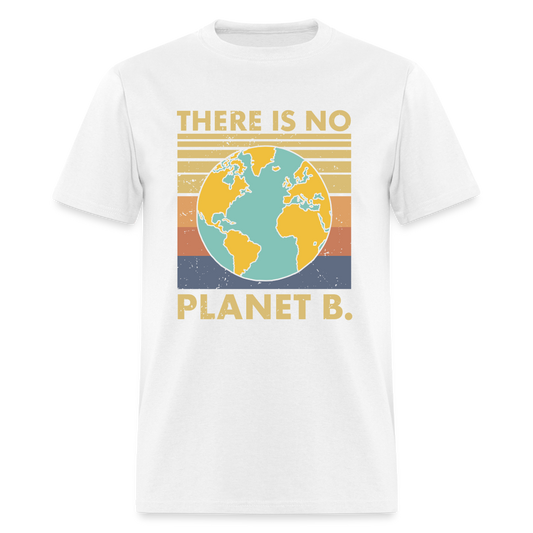 There Is No Planet B T-Shirt - white