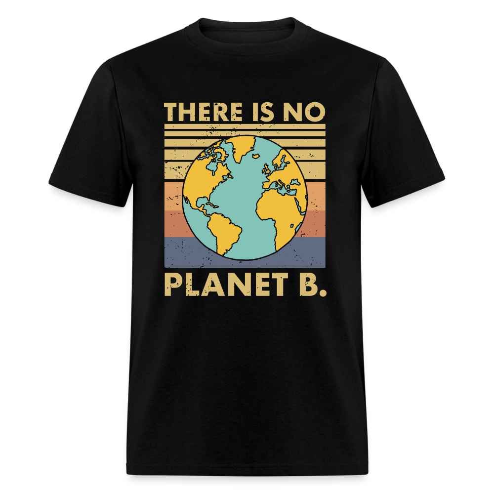 There Is No Planet B T-Shirt - black