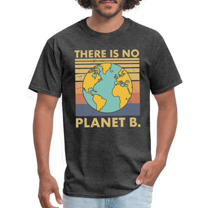 There Is No Planet B T-Shirt - heather black