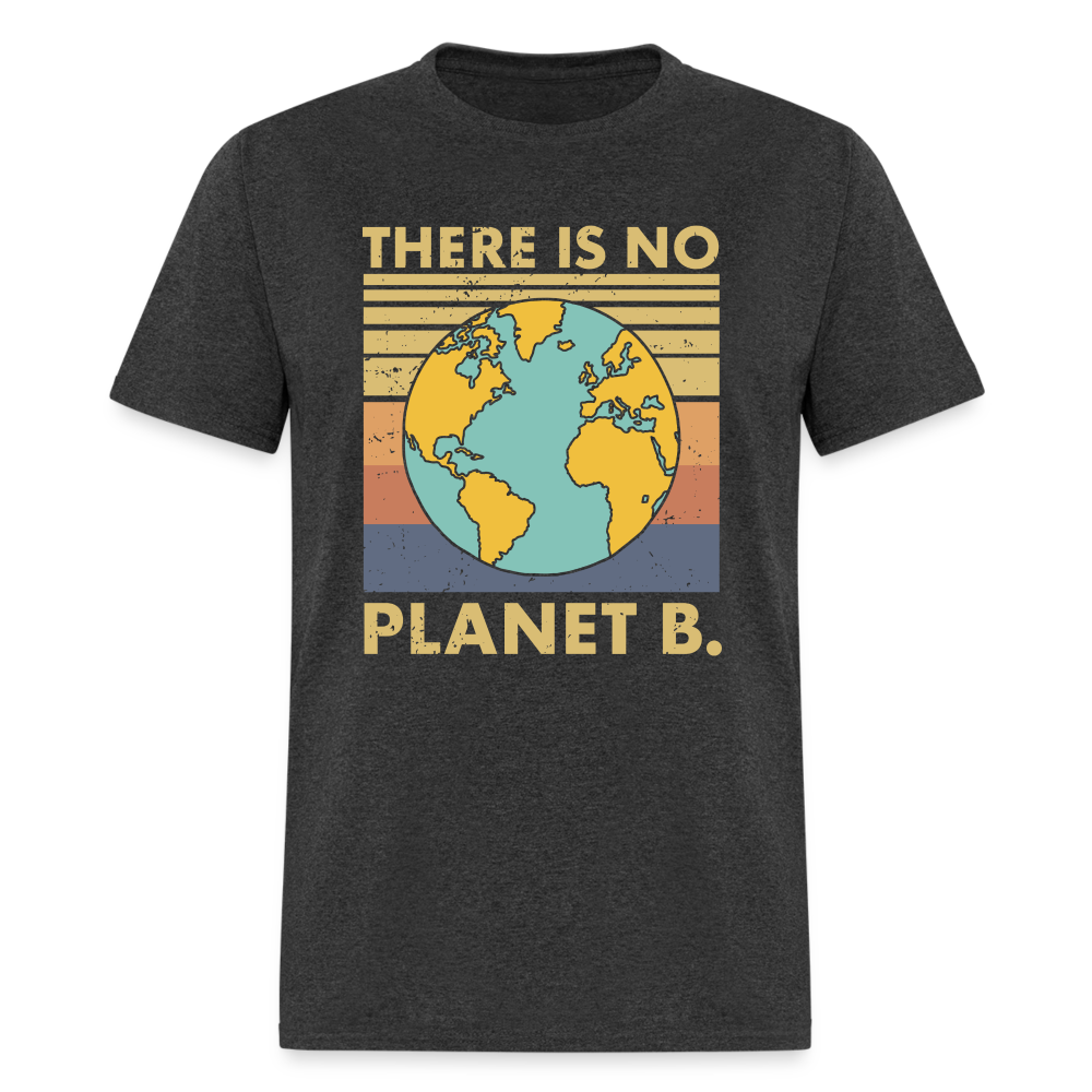 There Is No Planet B T-Shirt - heather black