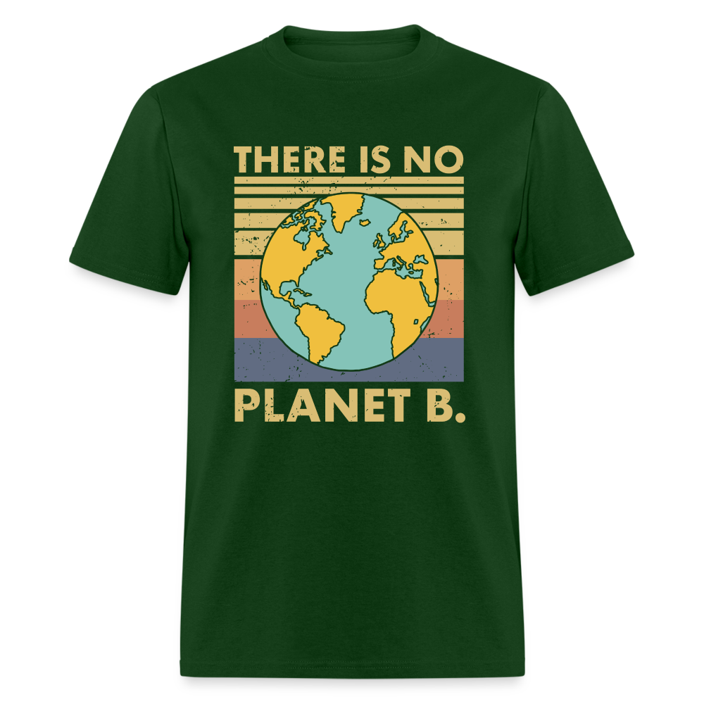 There Is No Planet B T-Shirt - forest green