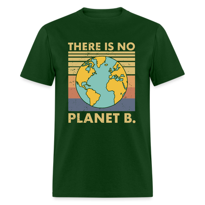 There Is No Planet B T-Shirt - forest green