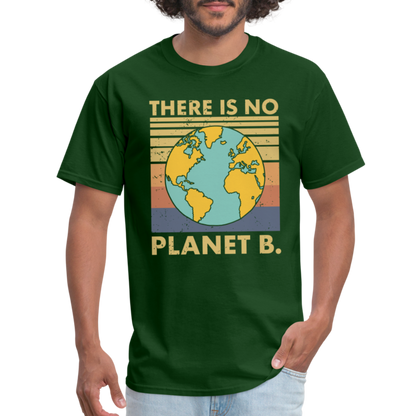 There Is No Planet B T-Shirt - forest green