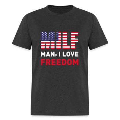 MILF Man I Love Freedom T-Shirt - heather black