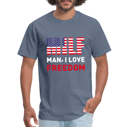 MILF Man I Love Freedom T-Shirt - denim