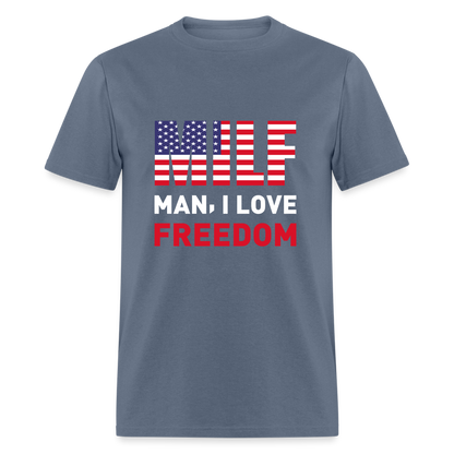 MILF Man I Love Freedom T-Shirt - denim