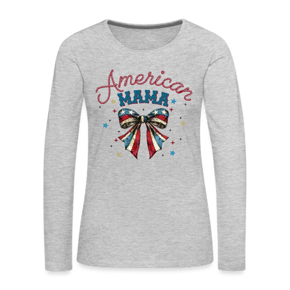 American Mama Women's Premium Long Sleeve T-Shirt - heather gray