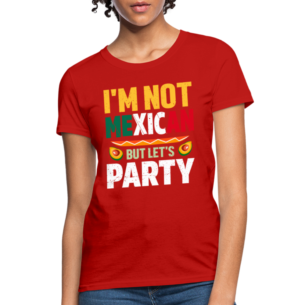 I'm Not Mexican but let's Party - Cinco de Mayo Women's T-Shirt - red