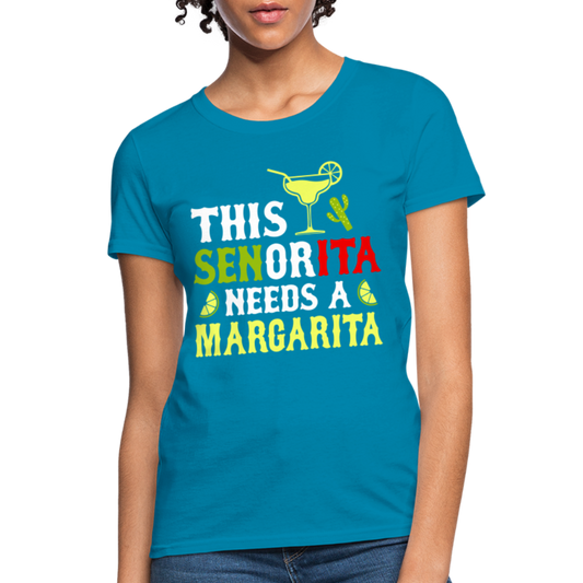 This Señorita Needs A Margarita - Cinco de Mayo T-Shirt - turquoise