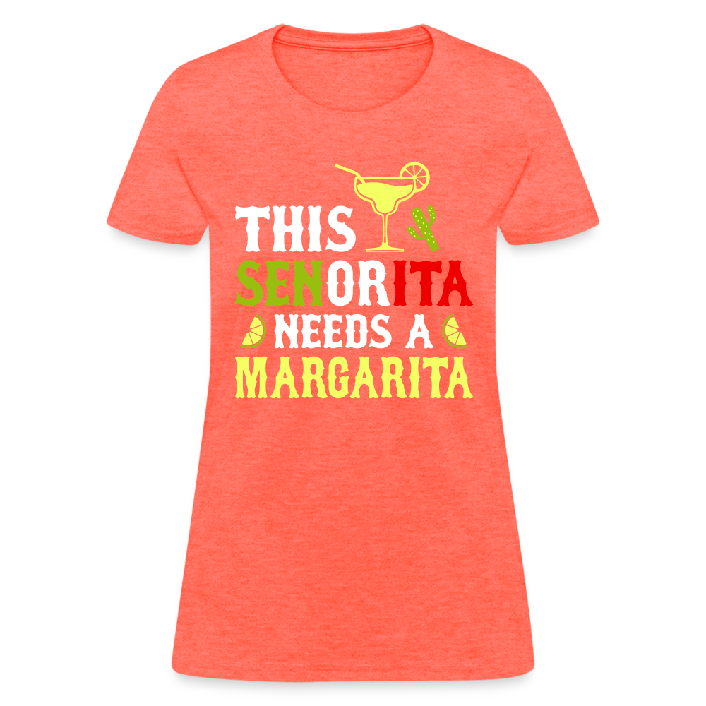 This Señorita Needs A Margarita - Cinco de Mayo T-Shirt Color: heather coral