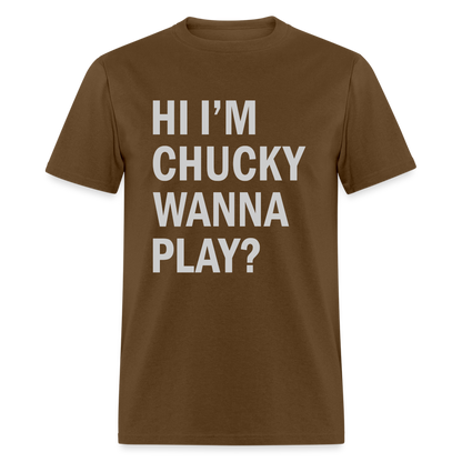 Hi I'm Chucky Wanna Play T-Shirt - brown