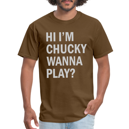 Hi I'm Chucky Wanna Play T-Shirt - brown