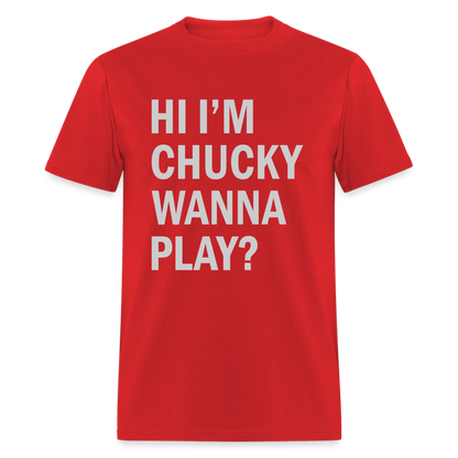 Hi I'm Chucky Wanna Play T-Shirt - red