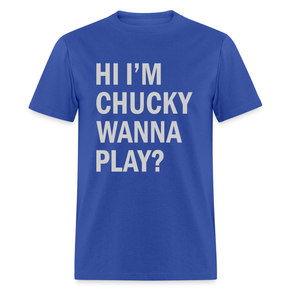 Hi I'm Chucky Wanna Play T-Shirt - royal blue