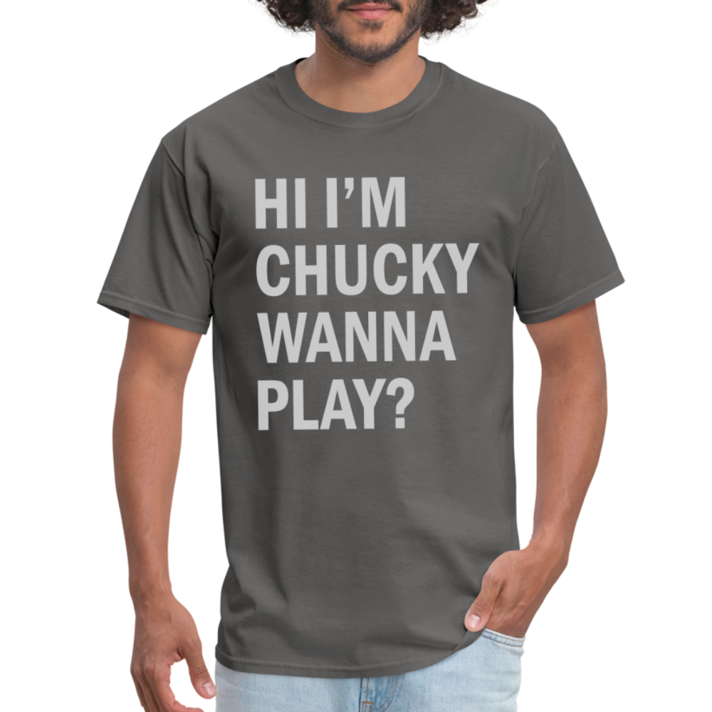 Hi I'm Chucky Wanna Play T-Shirt - charcoal