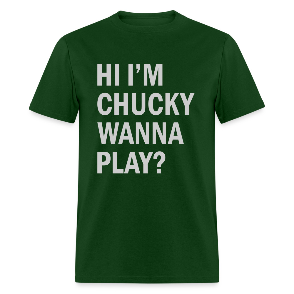 Hi I'm Chucky Wanna Play T-Shirt - forest green