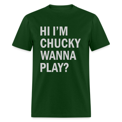 Hi I'm Chucky Wanna Play T-Shirt - forest green