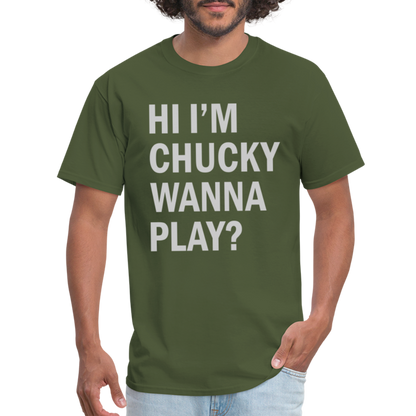 Hi I'm Chucky Wanna Play T-Shirt - military green