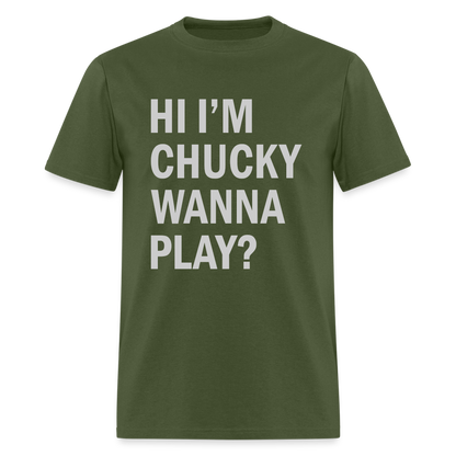 Hi I'm Chucky Wanna Play T-Shirt - military green