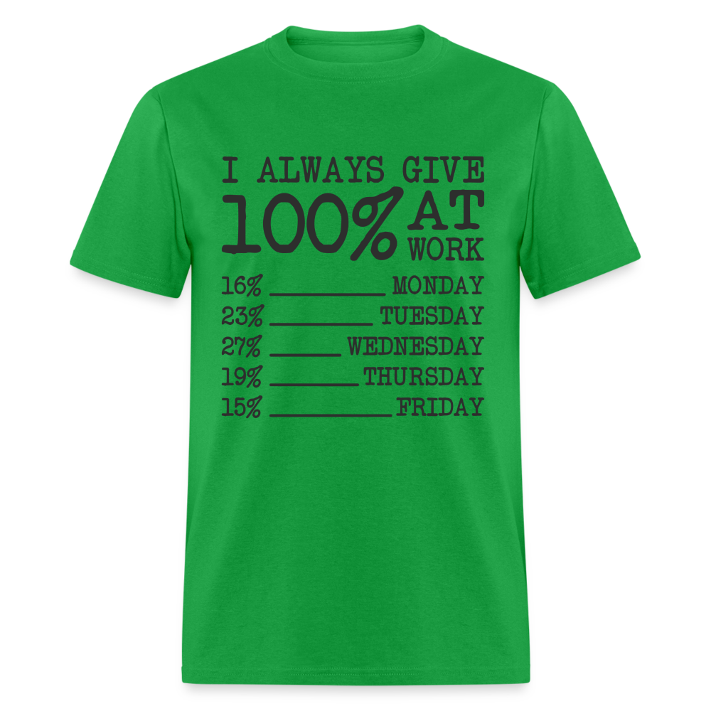 I Always Give 100% at Work T-Shirt (Work Humor) - bright green