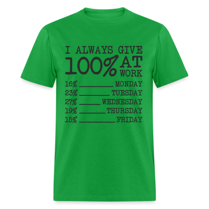 I Always Give 100% at Work T-Shirt (Work Humor) - bright green