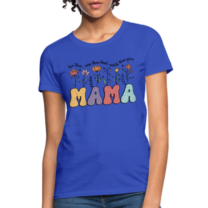 Mama - Love Them, Raise Them Kind, Watch Them Grow T-Shirt - royal blue