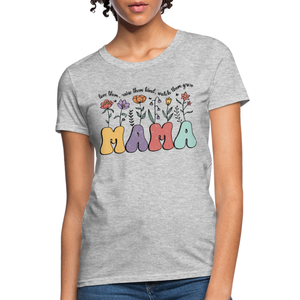 Mama - Love Them, Raise Them Kind, Watch Them Grow T-Shirt - heather gray