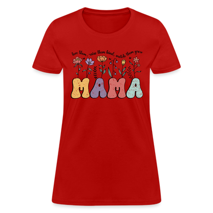 Mama - Love Them, Raise Them Kind, Watch Them Grow T-Shirt - red