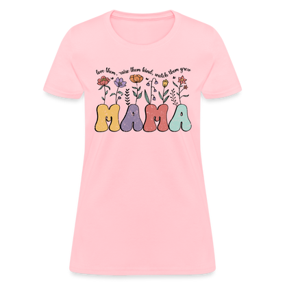 Mama - Love Them, Raise Them Kind, Watch Them Grow T-Shirt - pink