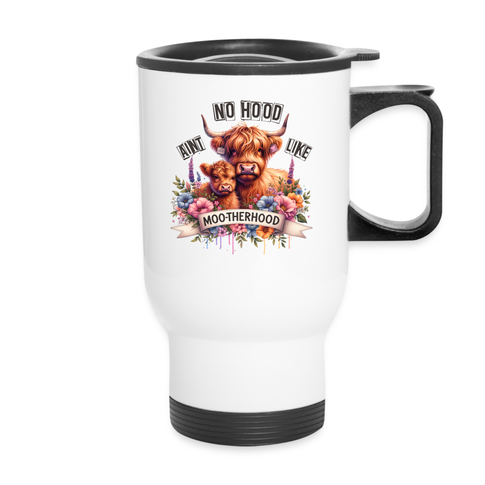 Highland Cow - Aint No Hood Like Moo-Therhood Travel Mug - white