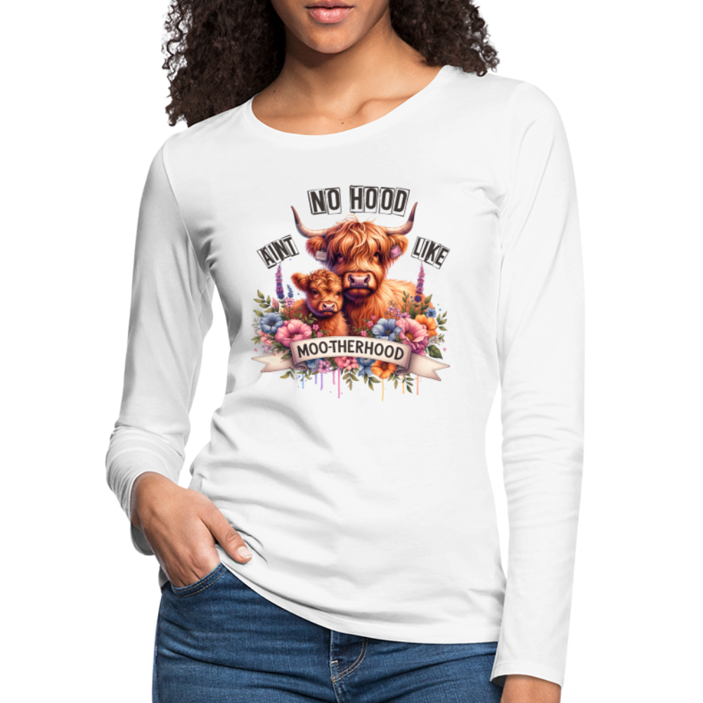 Highland Cow - Aint No Hood Like Moo-Therhood Women's Premium Long Sleeve T-Shirt - white