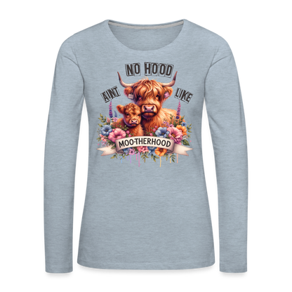 Highland Cow - Aint No Hood Like Moo-Therhood Women's Premium Long Sleeve T-Shirt - heather ice blue